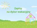 Napis zapisy na dyżur wakacyjny na niebie. Na dole trawa i domek.