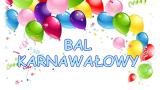 Napis bal karnawałowy nad nim kolorowe balony.